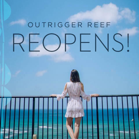 Outrigger Reef Waikiki Beach Resort - now reopen!